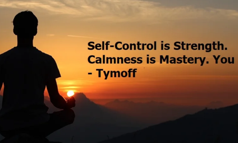 self-control is strength. calmness is mastery. you - tymoff